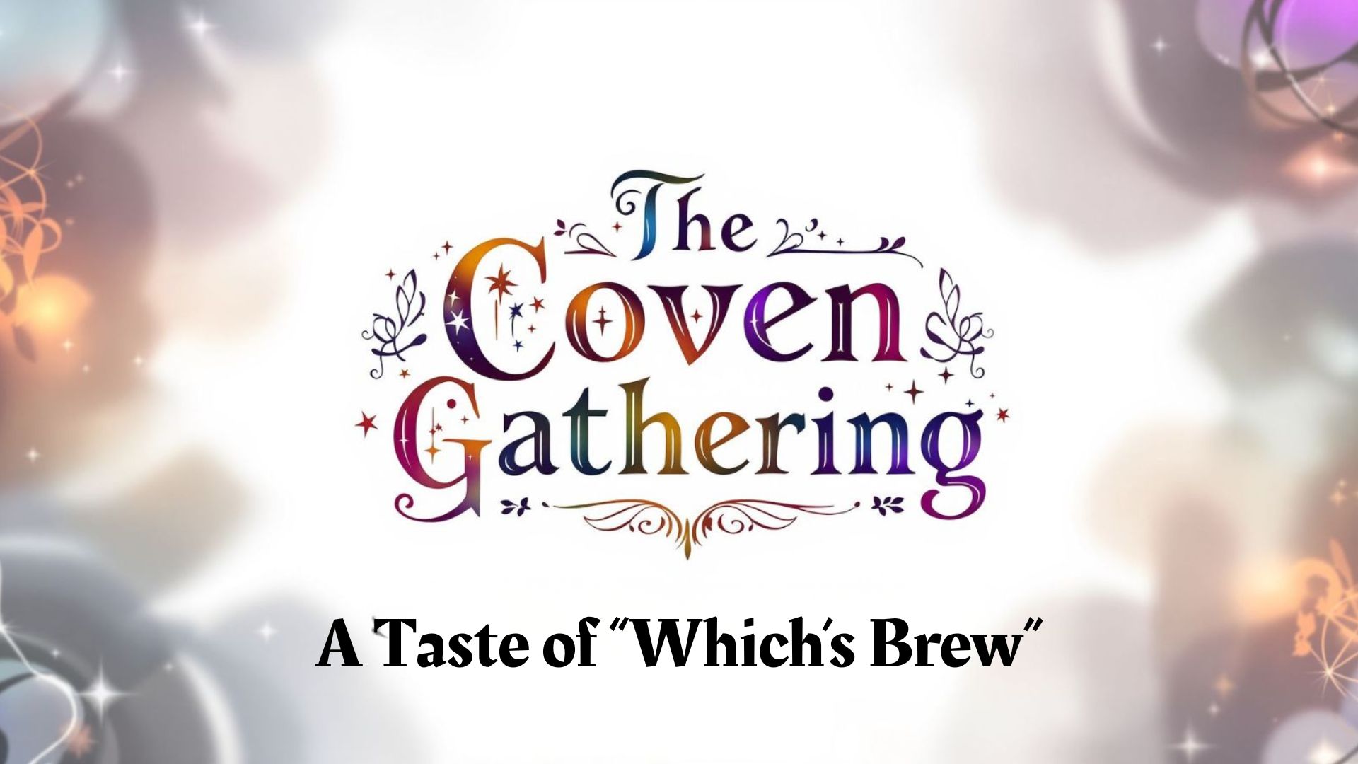 The Coven Gathering / "Which's" Brew Playbook" Modality/The RARRA Technique